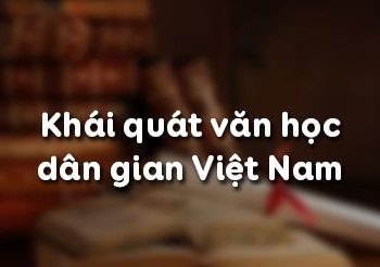 KHÁI QUÁT VĂN HỌC DÂN GIAN VIỆT NAM