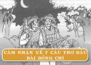 Phân tích 7 câu thơ đầu bài “Đồng chí”