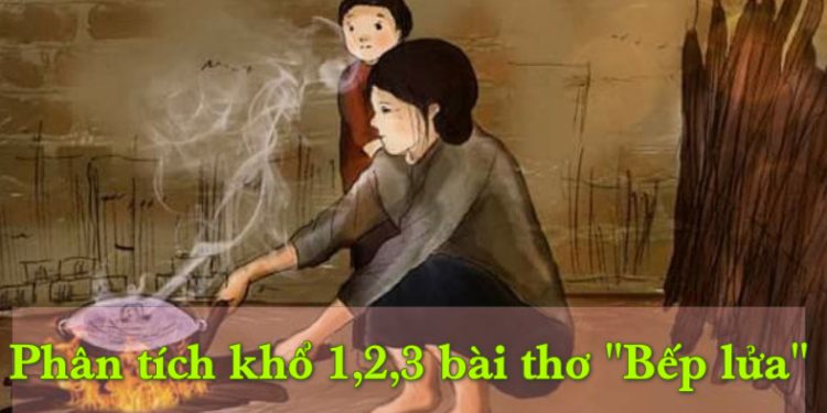 Phân tích khổ 1,2,3 bài thơ “Bếp” lửa của Bằng Việt