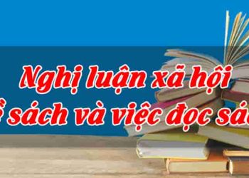 Hướng dẫn viết bài Nghị luận xã hội về sách và việc đọc sách