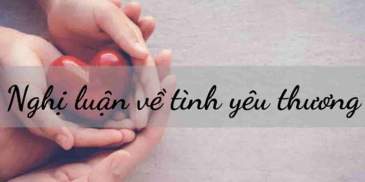Hướng dẫn làm bài Nghị luận xã hội về "Tình yêu thương"