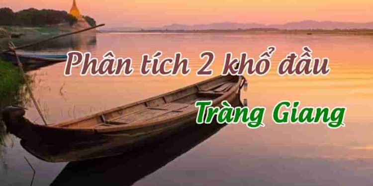 Phân tích 2 khổ thơ đầu bài tràng giang