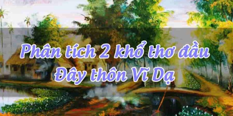 Phân tích 2 khổ đầu bài đây thôn vĩ dạ