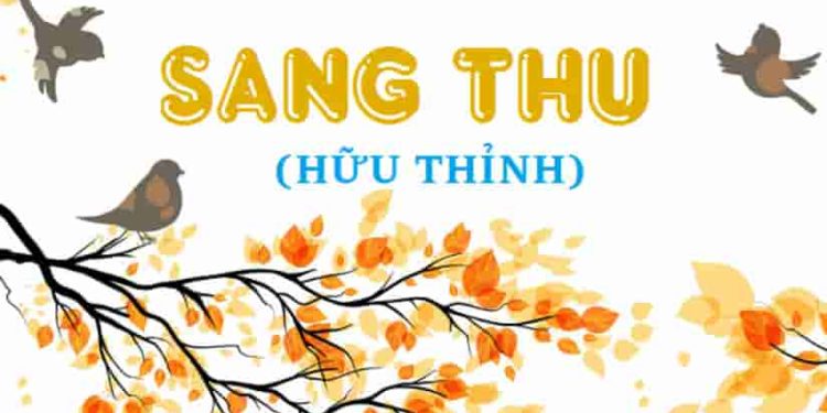 Tình yêu và sự gắn bó thiên nhiên đã giúp Hữu Thỉnh viết nên những vần thơ “ Sang thu” thật sinh động và ý nghĩa