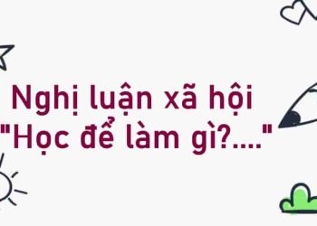 Nghị luận xã hội "Học để làm gì"