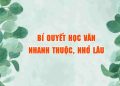 Bí quyết học văn nhanh thuộc, nhớ lâu