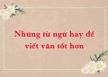 Những từ ngữ hay để viết văn tốt hơn