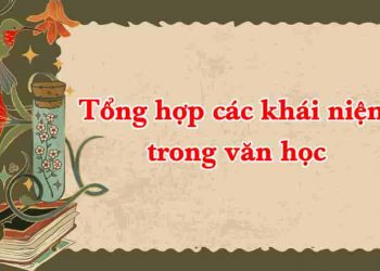 Tổng hợp các khái niệm trong văn học