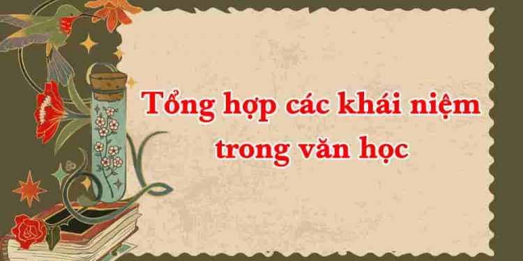 Tổng hợp các khái niệm trong văn học