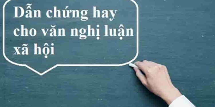 Tổng hợp dẫn chứng nghị luận xã hội hay nhất