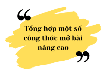 Tuyển tập công thức mở bài nâng cao tuyệt hay cho bài văn