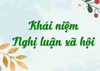 Các khái niệm thường gặp trong Nghị luận xã hội
