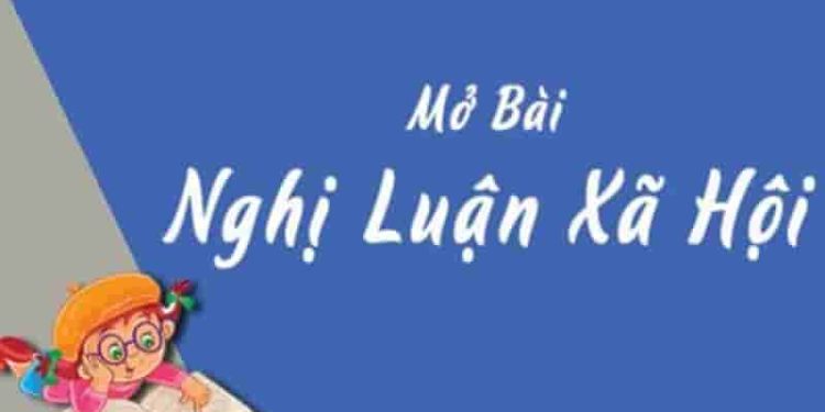 10 công thức mở đầu nghị luận xã hội siêu cuốn hút