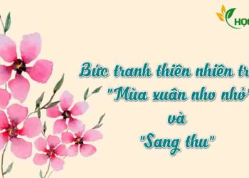 Cảm nhận bức tranh thiên nhiên trong "Sang thu" và "Mùa xuân nho nhỏ"