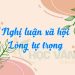 Dàn ý cách viết đoạn văn nghị luận xã hội 200 chữ về lòng tự trọng