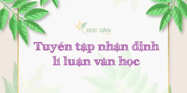 Những nhận định lí luận văn học hay dùng làm mở bài