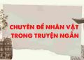 Chuyên đề: Nghệ thuật xây dựng nhân vật trong truyện ngắn