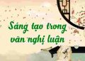 Kiến tạo tư duy sáng tạo trong văn nghị luận: Từ chiều sâu nhận thức đến phong cách biểu đạt