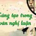 Kiến tạo tư duy sáng tạo trong văn nghị luận: Từ chiều sâu nhận thức đến phong cách biểu đạt