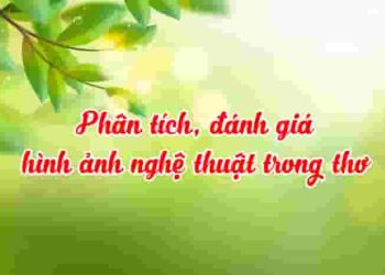 Kỹ năng viết đoạn văn phân tích, đánh giá hình ảnh nghệ thuật trong tác phẩm thơ