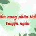 Cẩm nang làm bài phân tích truyện ngắn
