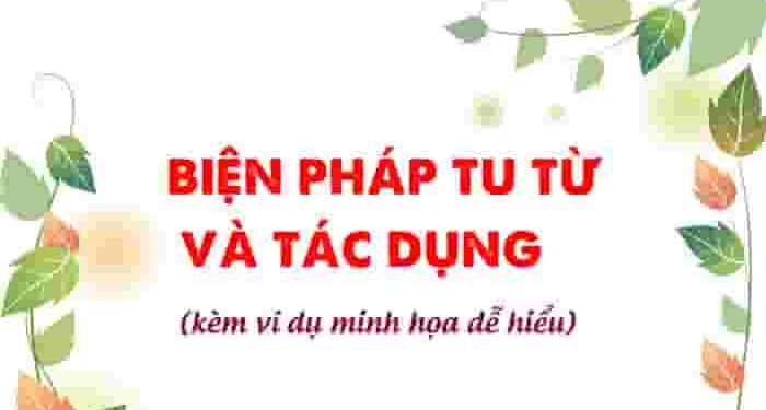 Chi tiết cách xác định biện pháp tu từ và nêu tác dụng