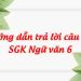 Soạn văn 6 - Hướng dẫn trả lời câu hỏi SGK Ngữ văn 6